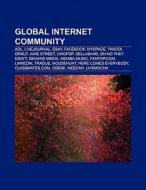 Global internet community di Source Wikipedia edito da Books LLC, Reference Series
