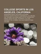College Sports In Los Angeles, Californi di Books Llc edito da Books LLC, Wiki Series