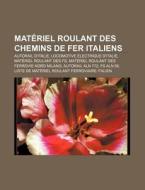 Mat Riel Roulant Des Chemins De Fer Ital di Livres Groupe edito da Books LLC, Wiki Series