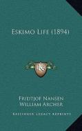 Eskimo Life (1894) di Fridtjof Nansen edito da Kessinger Publishing
