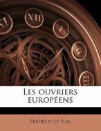 Les Ouvriers Europ Ens di Frederic Le Play edito da Nabu Press