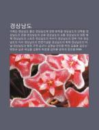 Gyeongsangnamdo: Geojedo, Gyeongsangnamd di Chulcheo Wikipedia edito da Books LLC, Wiki Series