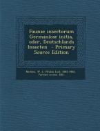 Faunae Insectorum Germanicae Initia, Oder, Deutschlands Insecten edito da Nabu Press