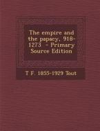 The Empire and the Papacy, 918-1273 di T. F. 1855-1929 Tout edito da Nabu Press