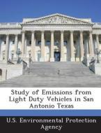 Study Of Emissions From Light Duty Vehicles In San Antonio Texas edito da Bibliogov