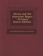 Africa and the American Negro di John Wesley Edward Bowen edito da Nabu Press