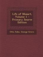 Life of Mozart, Volume 1 di Otto Jahn, George Grove edito da Nabu Press