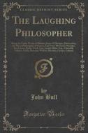 The Laughing Philosopher di John Bull edito da Forgotten Books