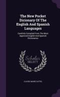 The New Pocket Dicionary Of The English And Spanish Languages di Claude-Marie Gattel edito da Palala Press