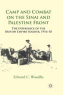 Camp and Combat on the Sinai and Palestine Front di Edward C. Woodfin edito da Palgrave Macmillan