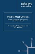 Politics Most Unusual di Damian Cox, M. Levine, Saul Newman edito da Palgrave Macmillan