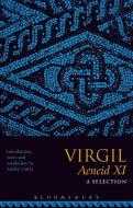 Virgil Aeneid XI: A Selection di Ashley Carter edito da Bloomsbury Publishing PLC