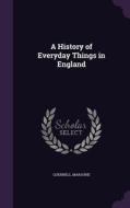 A History Of Everyday Things In England di Quennell Marjorie edito da Palala Press