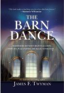 The Barn Dance di James F. Twyman edito da Hay House Inc