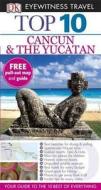 Dk Eyewitness Top 10 Travel Guide: Cancun & The Yucatan di Nick Rider edito da Penguin Books Ltd
