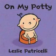 On My Potty di Leslie Patricelli edito da Walker Books Ltd