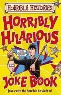 Horribly Hilarious Joke Book di Terry Deary edito da Scholastic