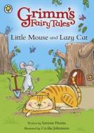 Little Mouse And Lazy Cat di Saviour Pirotta edito da Hachette Children's Books