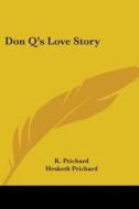 Don Q's Love Story di K. Prichard, Hesketh Prichard edito da Kessinger Publishing Co