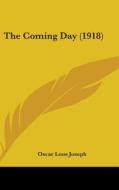 The Coming Day (1918) di Oscar Loos Joseph edito da Kessinger Publishing