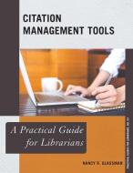 Citation Management Tools di Nancy Glassman edito da Rowman & Littlefield Publishers