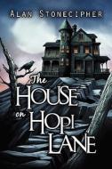 The House On Hopi Lane di Alan Stonecipher edito da America Star Books
