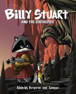 Billy Stuart and the Zintrepids di Alain M. Bergeron edito da ORCA BOOK PUBL