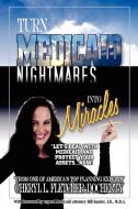 Turn Medicaid Nightmares Into Miracles di Cheryl L Fletcher-Docherty edito da Xlibris Corporation
