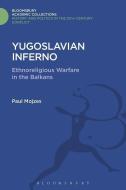 Yugoslavian Inferno di Paul (Rosemont College Mojzes edito da Bloomsbury Publishing PLC