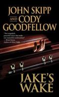 Jake's Wake di John Skipp, Cody Goodfellow edito da 47 NORTH