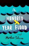 The Hundred-Year Flood di Matthew Salesses edito da LITTLE A