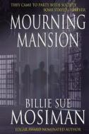 Mourning Mansion di Billie Sue Mosiman edito da Createspace
