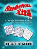 Sudoku Xtra 20: The Logic Puzzle Brain Workout di Gareth Moore, Dr Gareth Moore edito da Createspace