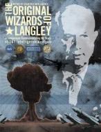 The Original Wizards of Langley: A Symposium Commemorating 60 Years of S&t Intelligence Analysis di Central Intelligence Agency, Office Of Scientific Intelligence edito da Createspace