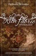 Rich Fabric - An Anthology: The Symbolism, Culture and Tradition of Quilting di Melinda McGuire edito da Createspace