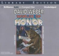 Worlds of Honor di David Weber, Linda Evans, Roland J. Green edito da Brilliance Audio