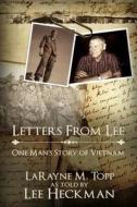 Letters from Lee: One Man's Story of Vietnam di Larayne M. Topp edito da Createspace