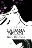 La Dama del Sol di Mitica Books Books, Nina Delgado edito da Createspace