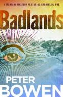 Badlands di Peter Bowen edito da OPEN ROAD MEDIA MYSTERY & THRI