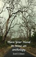 Place Your Hand in Mine and I'll Take You There di Scott G. Gibson edito da Createspace