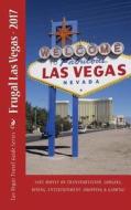 Frugal Las Vegas di Steven J. Charbonneau edito da Createspace Independent Publishing Platform
