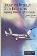 Aircraft And Rotorcraft System Identification di Mark B. Tischler, Robert K. Remple edito da American Institute Of Aeronautics & Astronautics