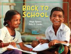 Back to School di Maya Ajmera, John D. Ivanko edito da Charlesbridge Publishing,U.S.