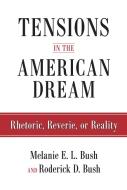 Tensions in the American Dream di Rod Bush, Melanie E. L. Bush, Roderick Bush edito da Temple University Press