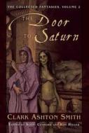 The Door to Saturn: The Collected Fantasies, Vol. 2 di Clark Ashton Smith edito da NIGHT SHADE BOOKS