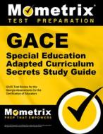 Gace Special Education Adapted Curriculum Secrets Study Guide: Gace Test Review for the Georgia Assessments for the Cert di Gace Exam Secrets Test Prep Team edito da MOMETRIX MEDIA LLC