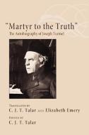Martyr to the Truth di Joseph Turmel edito da Pickwick Publications