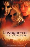 Lovegames di M. Jules Aedin edito da Loose Id, LLC