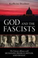 God and the Fascists di Karlheinz Deschner edito da Prometheus Books