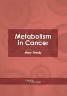 Metabolism in Cancer edito da HAYLE MEDICAL